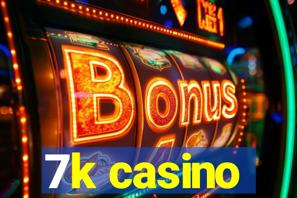 7k casino